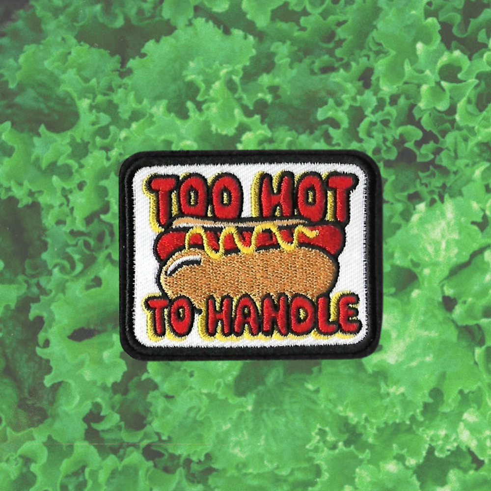 TOO HOT TO HANDLE PATCH