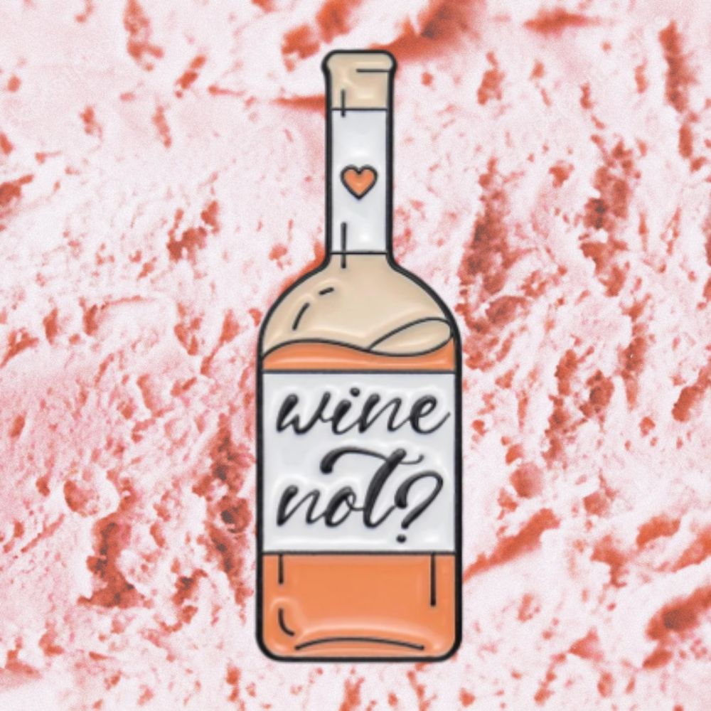 WINE NOT PIN