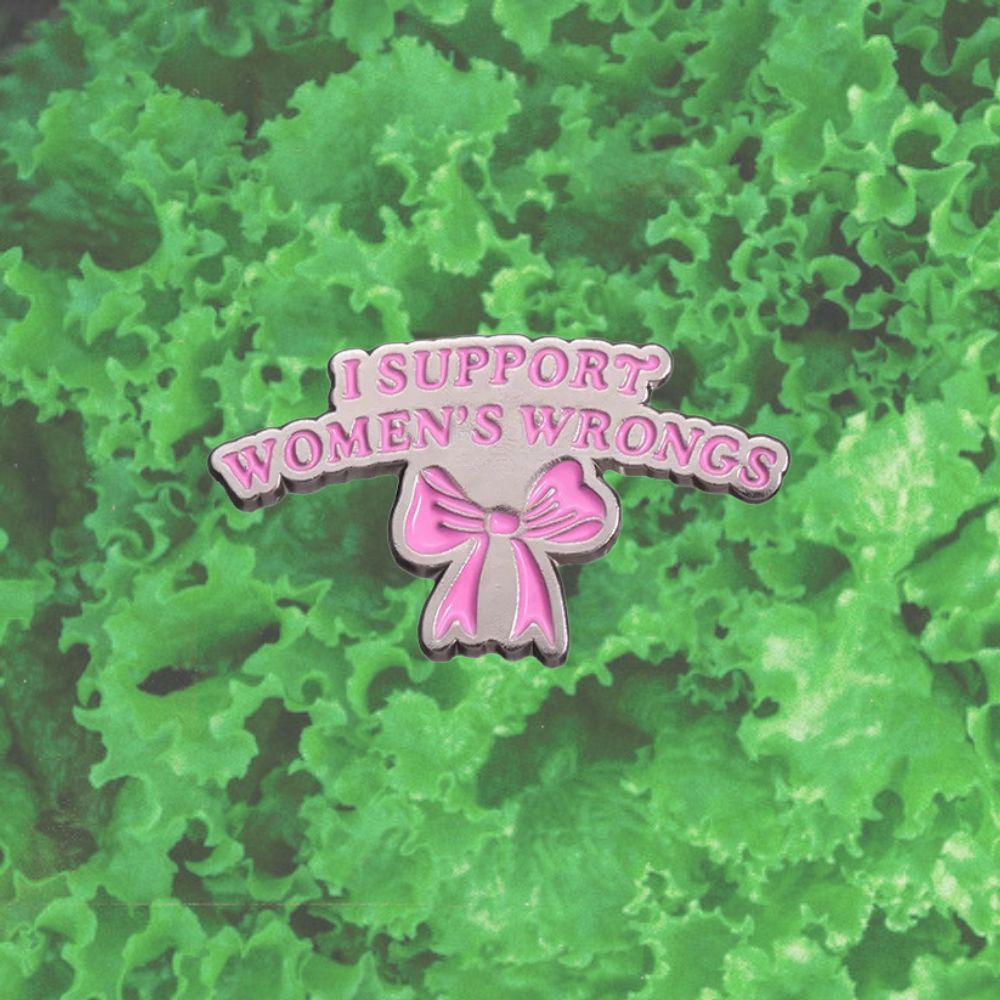 I SUPPORT WOMEN’S WRONGS PIN