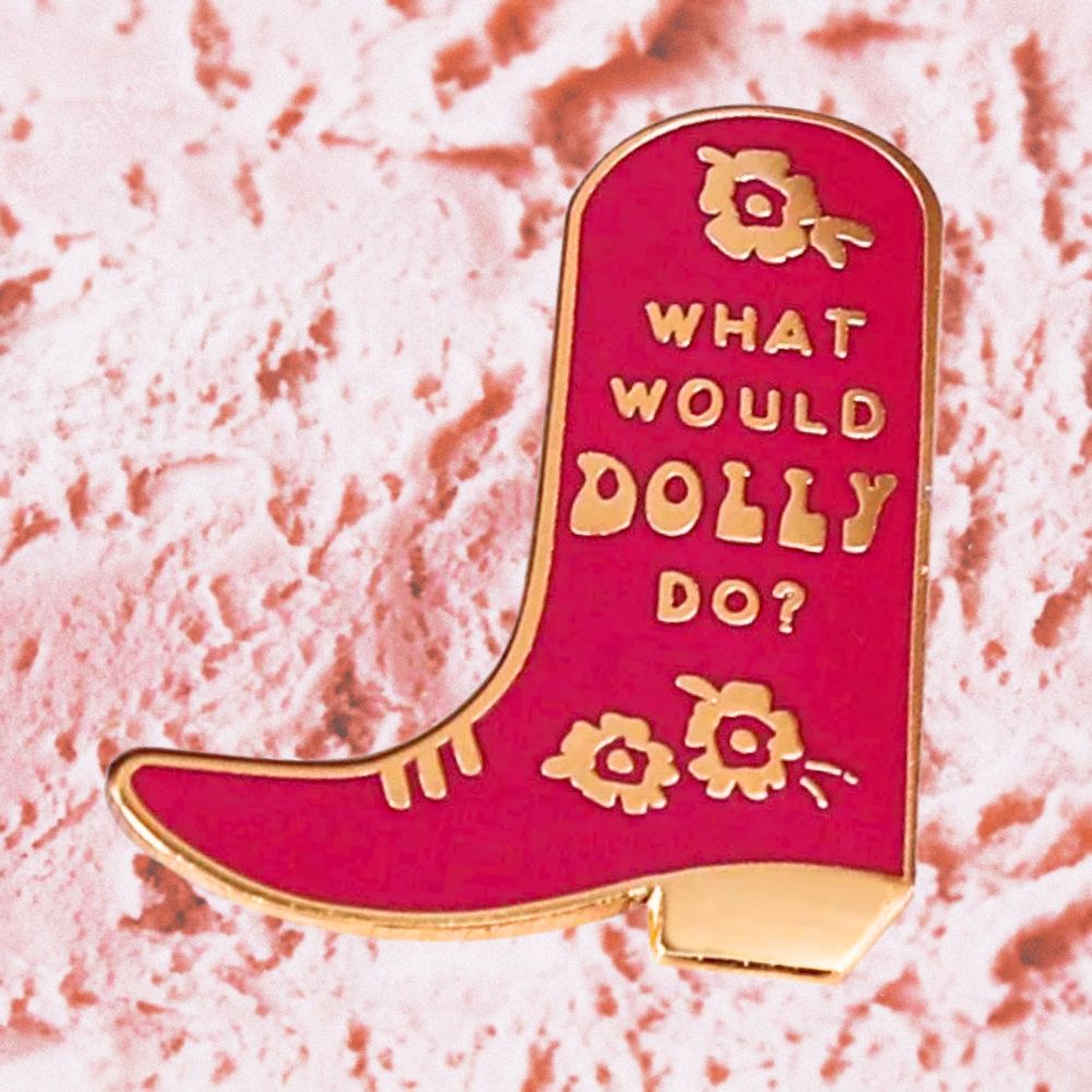 WHAT WOULD DOLLY DO PIN