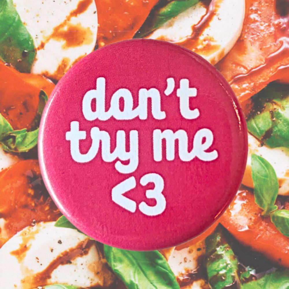 DON'T TRY ME BUTTON