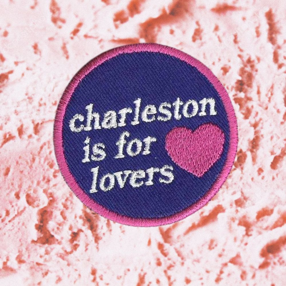 CHARLESTON IS FOR LOVERS PATCH