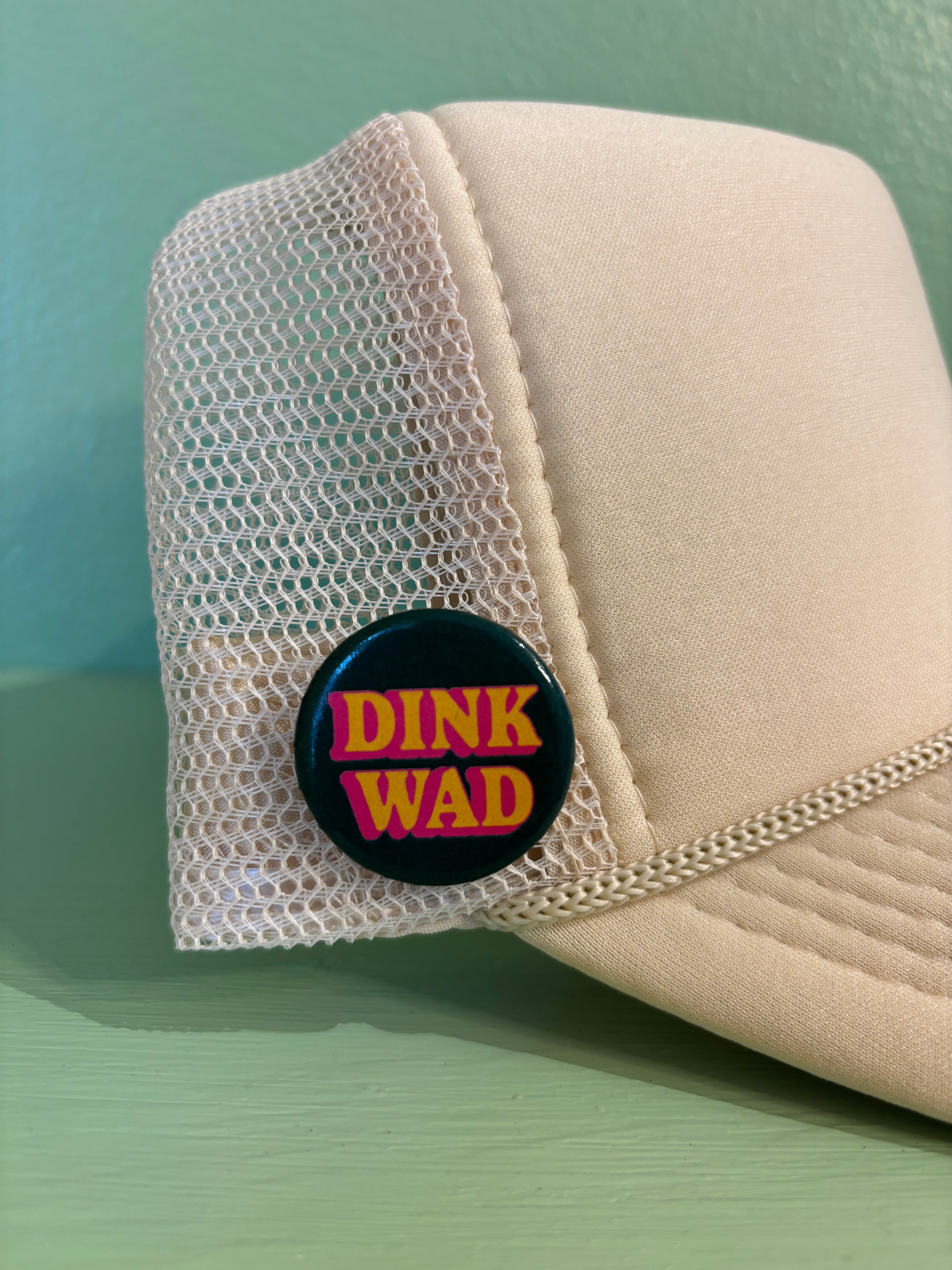 DINK WAD BUTTON