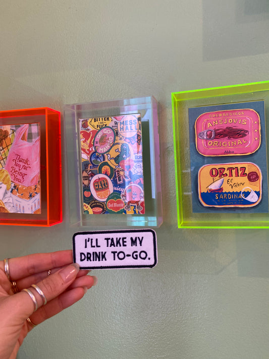 I'LL TAKE MY DRINK TO-GO PATCH
