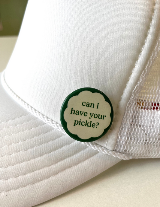 CAN I HAVE YOUR PICKLE BUTTON