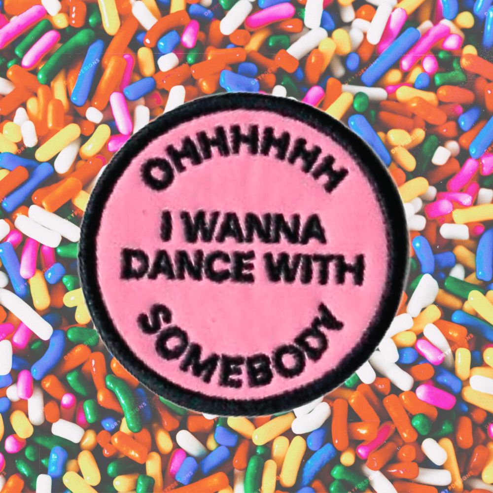 I WANNA DANCE WITH SOMEBODY PATCH