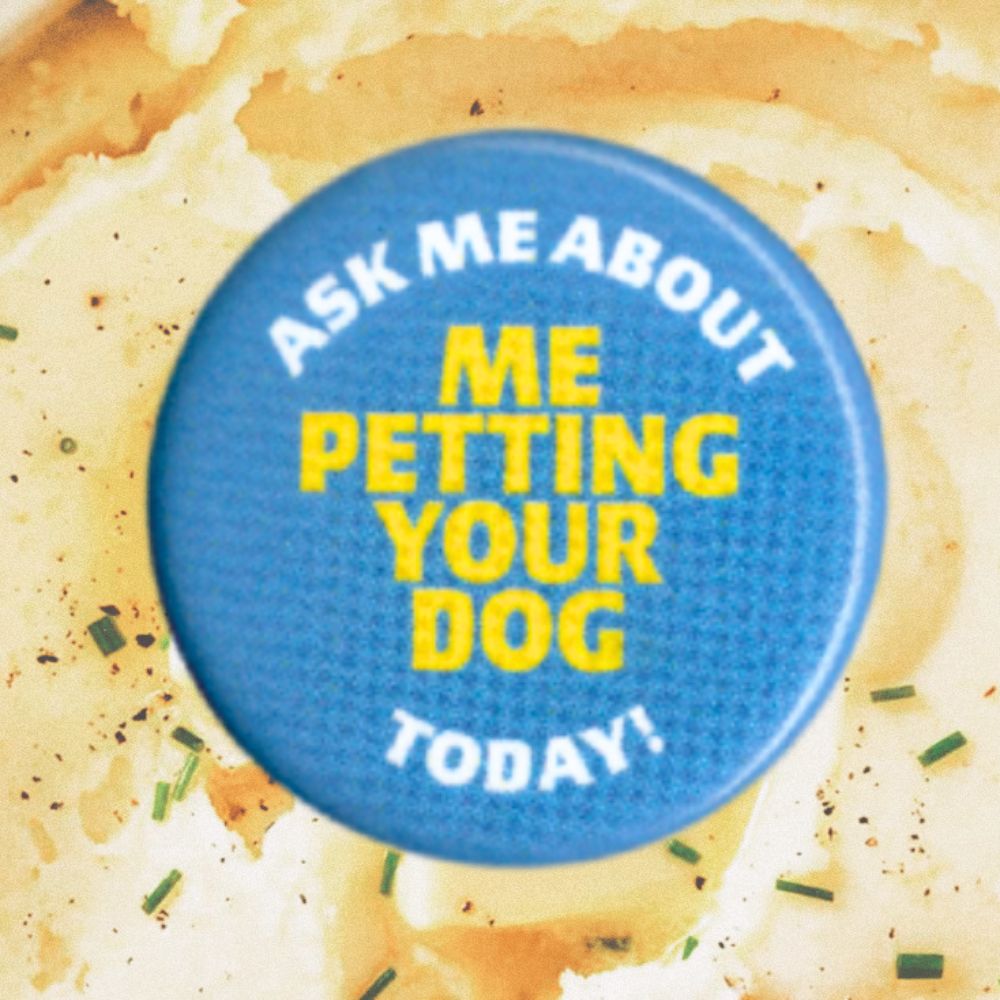 PETTING YOUR DOG BUTTON