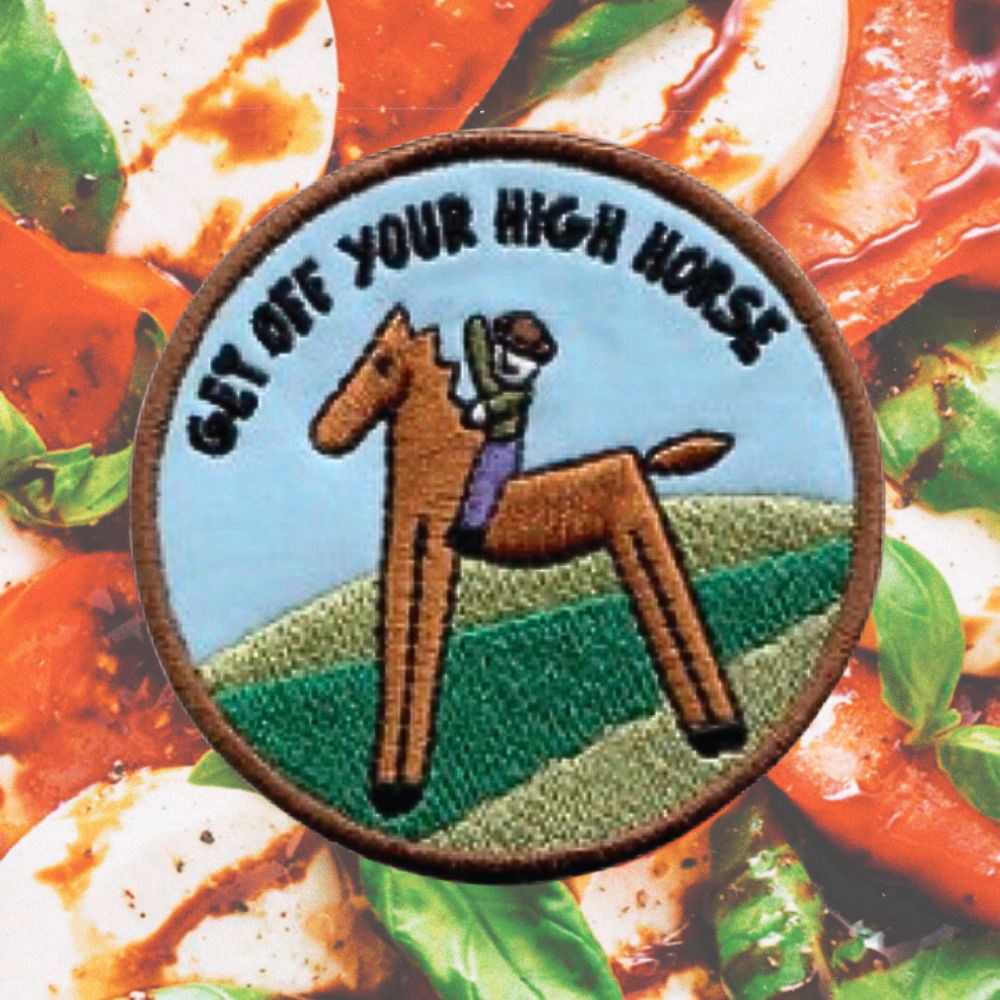 GET OFF YOUR HIGH HORSE PATCH